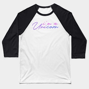 I'm a unicorn Baseball T-Shirt